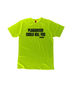 Stubbine® Fluorescent #1 Plagiarism Could Kill You Tee