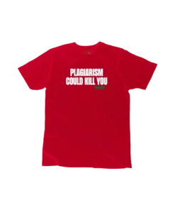Stubbine® Red Plagiarism Could Kill You Tee